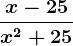 \fracx-25x^2+25