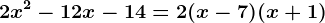 2x^2-12x-14=2(x-7)(x+1)