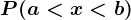 P(a<x<b)
