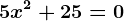 5x^2+25=0