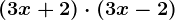 (3x+2)\cdot (3x-2)