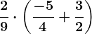 \frac29 \cdot \left ( \frac-54 + \frac32 \right )