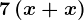 7\left ( x+x \right )