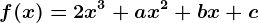 f(x) = 2x^3+ ax^2 + bx + c