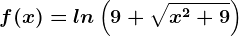 f(x)=ln\left(9+\sqrtx^2+9\right)