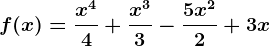 f(x) = \fracx^44+\fracx^33-\frac5x^22+3x