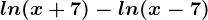 ln(x+7)-ln(x-7)