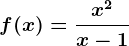 f(x)=\fracx^2x-1