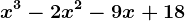 x^3-2x^2-9x+18