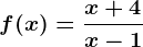f(x)=\fracx+4x-1