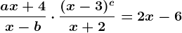 \fracax+4x-b\cdot \frac(x-3)^cx+2=2x-6