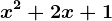 x^2+2x+1