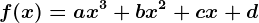 f(x) = a x^3 + bx^2 + cx + d