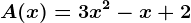 A(x)=3x^2-x+2