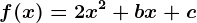 f(x)=2x^2+bx+c