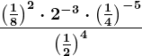 \frac\left ( \frac18 \right )^2 \cdot 2^-3 \cdot \left ( \frac14 \right )^-5\left ( \frac12 \right )^4