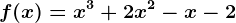 f(x)=x^3+2x^2-x-2