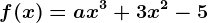 f(x)=ax^3+3x^2-5