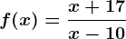f(x)=\fracx+17x-10