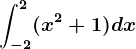 \int-2^2(x^2+1)dx