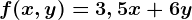 f(x,y)=3,5x+6y