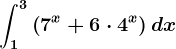 \int1^3\left ( 7^x +6\cdot 4^x\right )dx