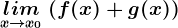 \undersetx--> x0lim\: (f(x)+g(x))