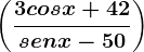 \left ( \frac3cosx+42senx-50 \right )