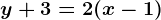 y+3=2(x-1)