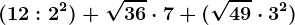 (12:2^2)+\sqrt36\cdot 7+(\sqrt49\cdot 3^2)