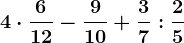 4 \cdot \frac612-\frac910+\frac37 : \frac25