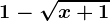 1-\sqrtx+1