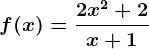 f(x)=\frac2x^2+2x+1