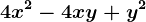 4x^2-4xy+y^2