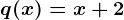 q(x)=x+2