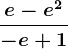 \frace-e^2-e+1