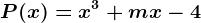 P(x)=x^3+mx-4