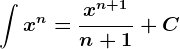 \int x^n=\fracx^n+1n+1+C