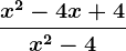 \fracx^2-4x+4x^2-4