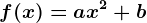 f(x)=ax^2+b