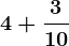 4 +\frac310