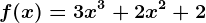 f(x)=3x^3+2x^2+2