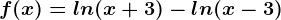 f(x)=ln(x+3)-ln(x-3)