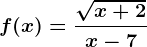 f(x)=\frac\sqrtx+2x-7
