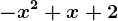 -x^2+x+2