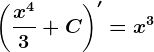 \left ( \fracx^43+C \right )'=x^3