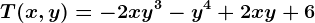 T (x,y) = -2xy^3 - y^4 +2xy +6