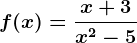 f(x)=\fracx+3x^2-5