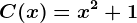 C(x)=x^2+1