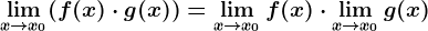 \limx--> x0(f(x)\cdot g(x))= \limx--> x0f(x)\cdot \limx--> x0g(x)